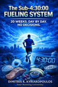 The Sub-4:30 Fueling System 20 Weeks. Day by Day. No Decisions. ISBN:978-618-88246-7-6