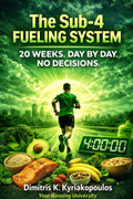 The Sub-4 Fueling System 20 Weeks. Day by Day. No Decisions. ISBN:978-618-88246-3-8