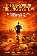 The Sub-5:00 Fueling System 20 Weeks. Day by Day. No Decisions.